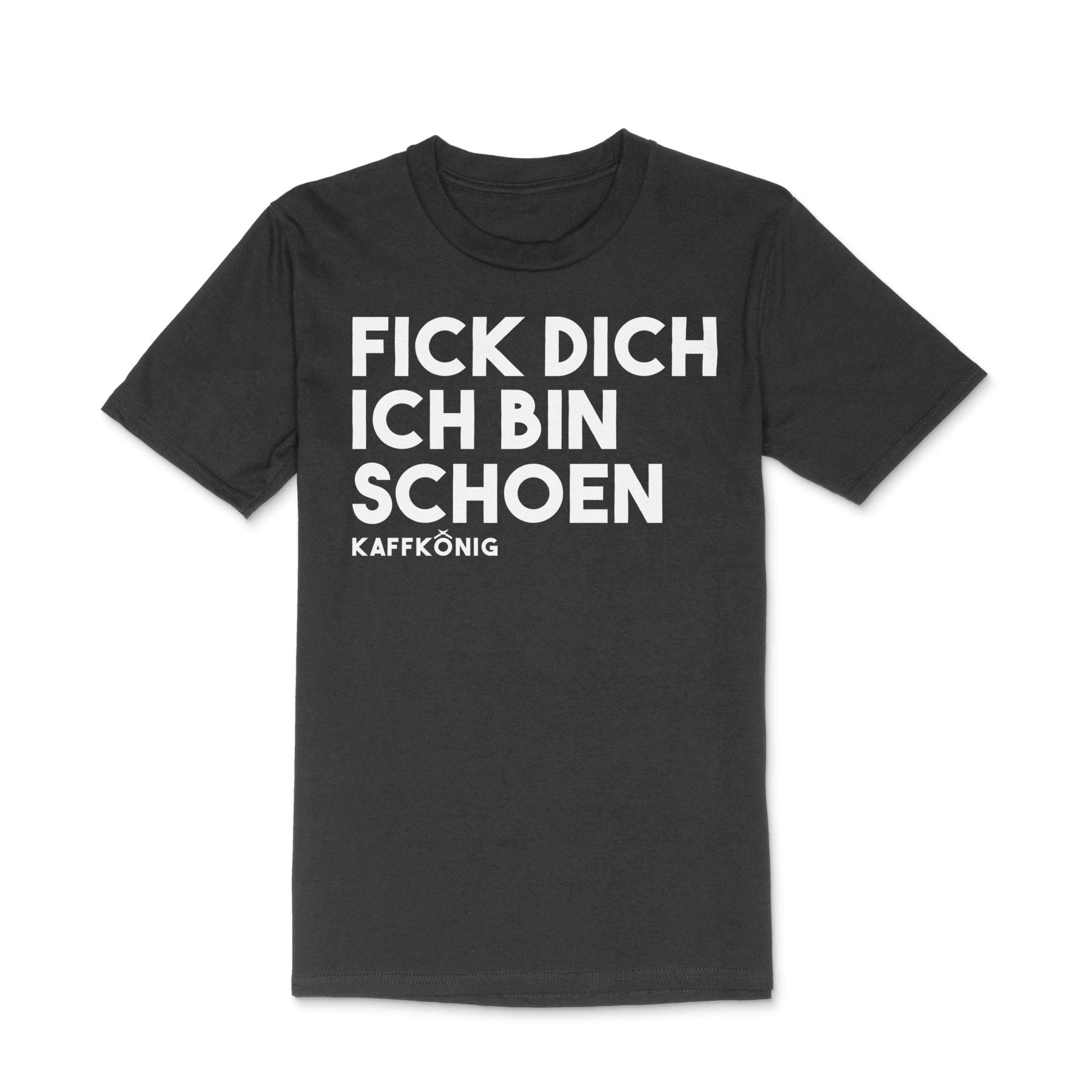 Kaffkoenig * F#ck Dich Shirt - hypecart. Merchandise