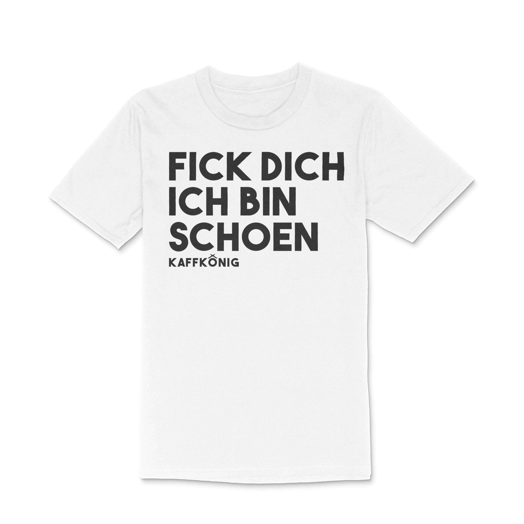 Kaffkoenig * F#ck Dich Shirt - hypecart. Merchandise